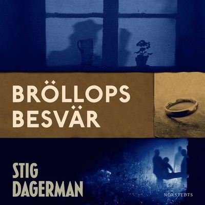 Cover for Stig Dagerman · Bröllopsbesvär (Audiobook (MP3))