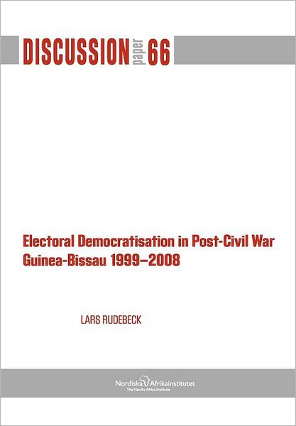 Cover for Lars Rudebeck · Electoral Democratisation in Post-civil War Guinea-bissau 1999-2008 (Paperback Book) (2011)