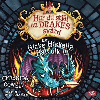 Cover for Cressida Cowell · Hicke Hiskelig Halvulk III: Hur du stjäl en drakes svärd (Audiobook (MP3)) (2015)