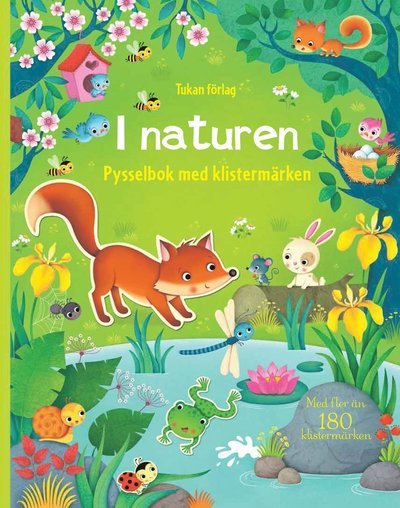 I naturen : pysselbok med klistermärken - Felicity Brooks - Böcker - Tukan Förlag - 9789176174067 - 2 december 2015