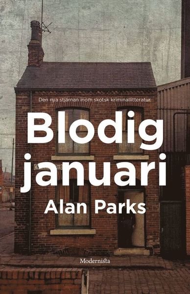 Cover for Alan Parks · Blodig januari (Inbunden Bok) (2018)