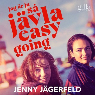 Cover for Jenny Jägerfeld · Jag är ju så jävla easy going (Audiobook (MP3)) (2022)