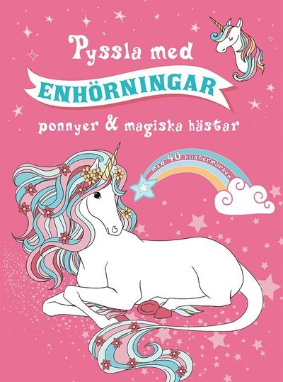 Cover for Weronica Andersson · Pyssla med enhörningar : ponnyer &amp; magiska hästar (Bog) (2020)