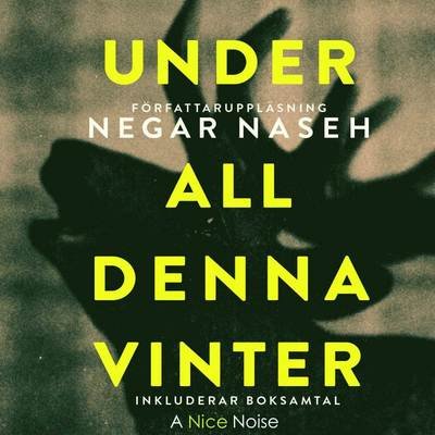 Cover for Negar Naseh · Under all denna vinter (Lydbog (CD)) (2014)