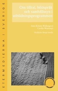 Cover for Ann-Kristin Wallengren · Om tilltal, bildspråk och samhällssyn i utbildningsprogrammen (Paperback Book) (2003)