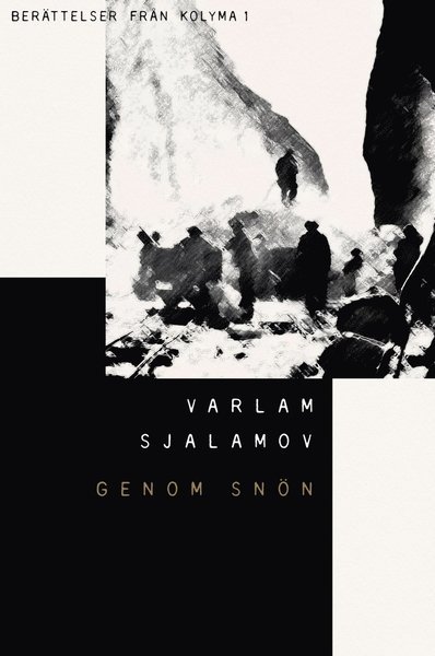 Cover for Varlam Sjalamov · Berättelser från Kolyma: Genom snön (Book) (2019)