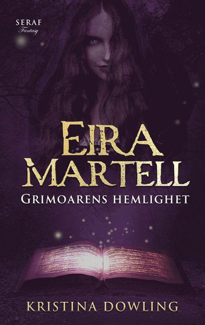 Eira Martell - Grimoarens hemlighet - Kristina Dowling - Livros - Seraf förlag - 9789189817067 - 14 de novembro de 2023