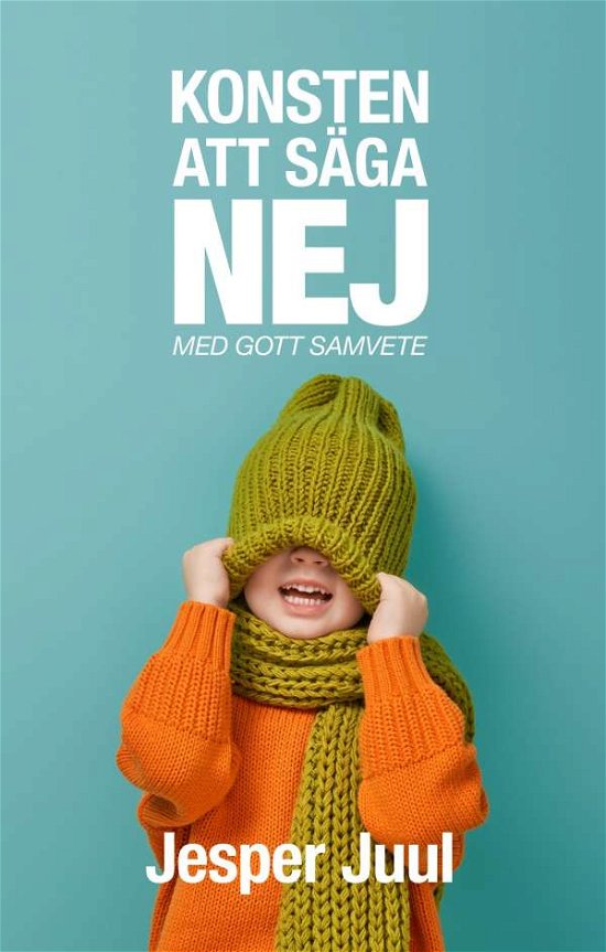 Cover for Jesper Juul · Konsten att säga nej med gott samvete (Innbunden bok) (2019)