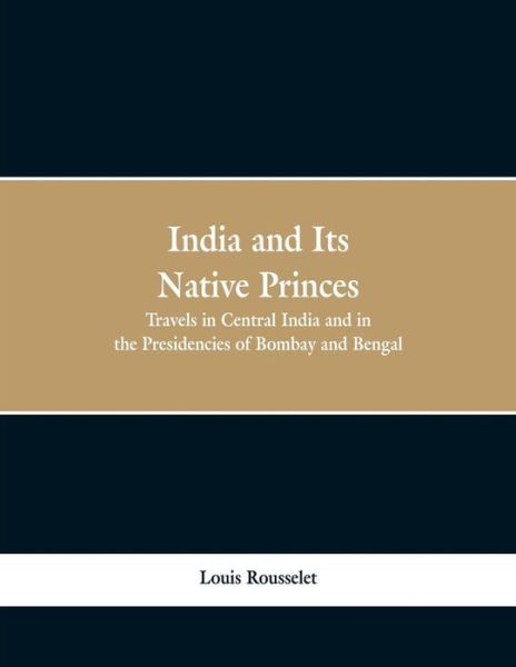 Cover for Louis Rousselet · India and Its Native Princes (Paperback Bog) (2019)