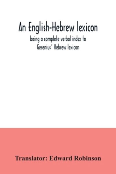 Cover for Edward Robinson · An English-Hebrew lexicon, being a complete verbal index to Gesenius' Hebrew lexicon (Paperback Book) (2020)