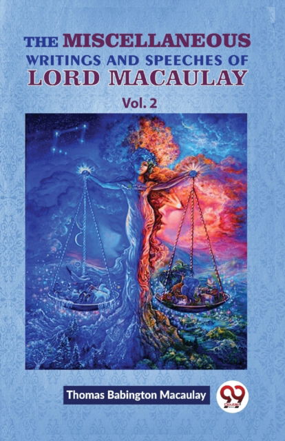 Cover for Thomas Babington Macaulay · The Miscellaneous Writings and Speeches of Lord Macaulay (Paperback Book) (2023)