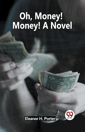 Cover for H Porter Eleanor · Oh, Money! Money! A Novel (Edition2023) (Paperback Book) (2023)
