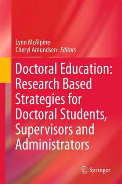 Cover for Lynn Mcalpine · Doctoral Education: Research-Based Strategies for Doctoral Students, Supervisors and Administrators (Gebundenes Buch) [2011 edition] (2011)