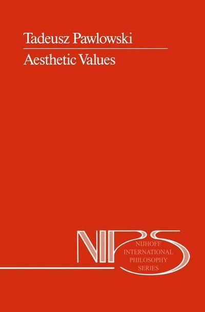 T. Pawlowski · Aesthetic Values - Nijhoff International Philosophy Series (Paperback Book) [Softcover reprint of the original 1st ed. 1989 edition] (2011)