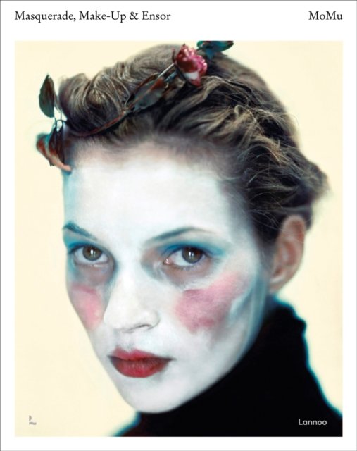 Cover for Kaat Debo · Masquerade, Make-up &amp; Ensor (Inbunden Bok) (2024)