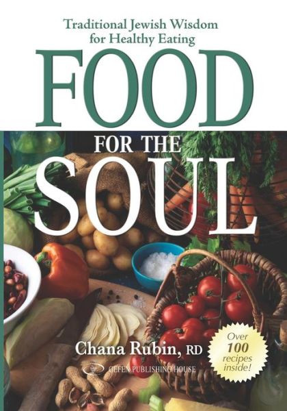 Cover for Chana Rubin · Food for the Soul: Traditional Jewish Wisdom for Healthy Eating (Paperback Book) (2021)