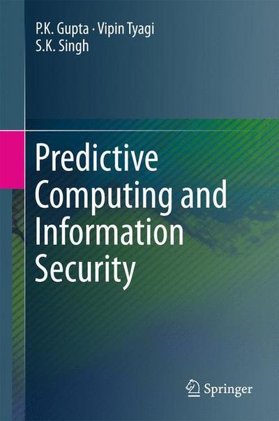 Cover for Gupta · Predictive Computing and Information Security (Book) [1st ed. 2017 edition] (2017)