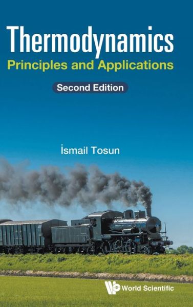 Cover for Tosun, Ismail (Middle East Technical Univ, Turkey) · Thermodynamics: Principles And Applications (Hardcover bog) [Second edition] (2020)