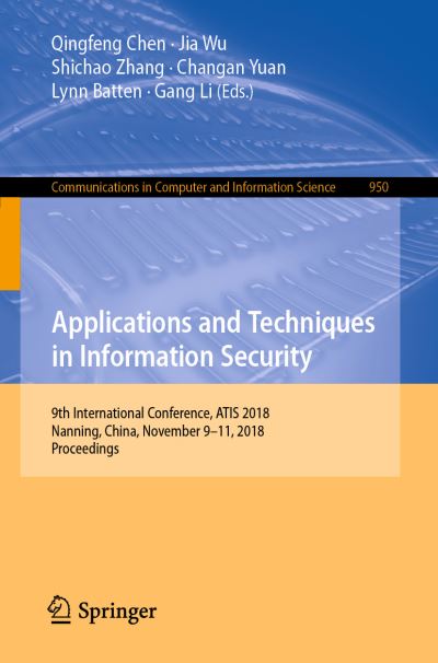 Cover for Applications and Techniques in Information Security (Book) [1st ed. 2018 edition] (2018)