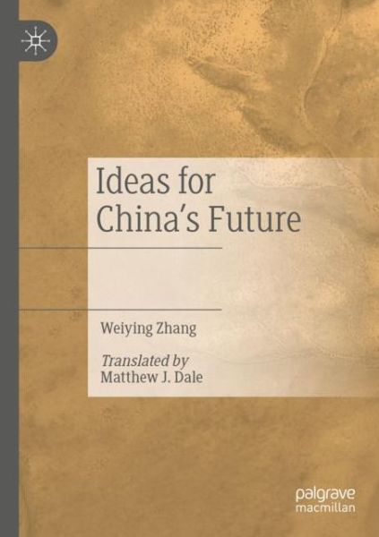 Cover for Weiying Zhang · Ideas for China's Future (Paperback Book) [1st ed. 2020 edition] (2021)