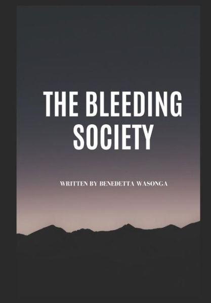 Cover for Benedetta Wasonga · The Bleeding Society (Paperback Book) (2018)