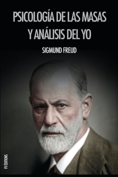 Psicologia de las masas y analisis del yo - Sigmund Freud - Książki - FV éditions - 9791029910067 - 8 października 2020