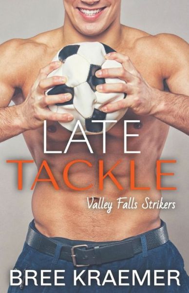 Cover for Bree Kraemer · Late Tackle - Valley Falls Strikers (Paperback Book) (2021)
