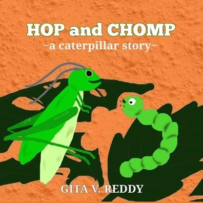 Cover for Gita V Reddy · Hop and Chomp: A Caterpillar Story - Picture Books for Kids (Pocketbok) (2022)