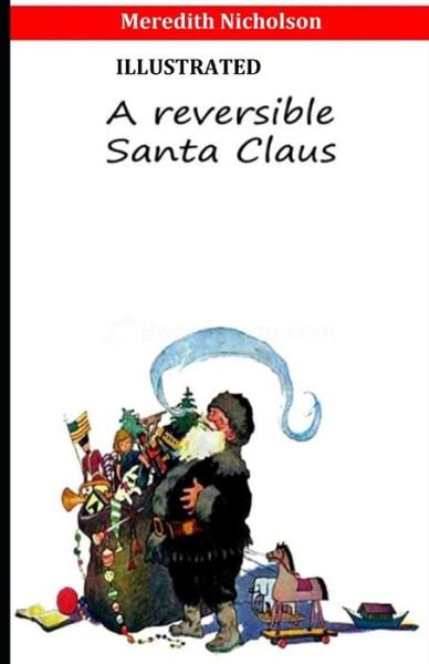 Cover for Meredith Nicholson · A Reversible Santa Claus Illustrated (Pocketbok) (2021)