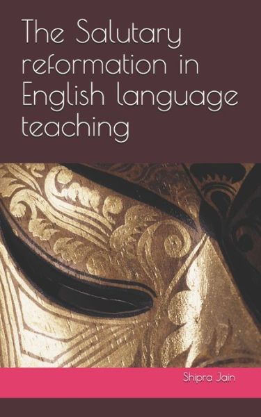 Cover for Simranjit Singh · The Salutary reformation in English language teaching (Paperback Book) (2021)