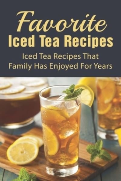 Cover for Graig Gess · Favorite Iced Tea Recipes (Pocketbok) (2021)