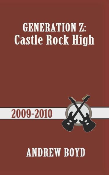 Castle Rock High - Generation Z - Andrew Boyd - Bücher - Independently Published - 9798545550067 - 28. Juli 2021