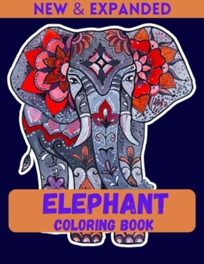 Elephant Coloring Book (New & Expanded) - Ahsan Ahmed - Böcker - Independently Published - 9798558941067 - 4 november 2020