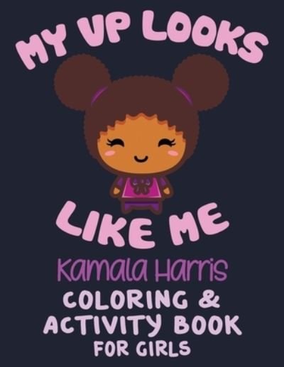 Cover for Khim Ace · MY VP LOOKS LIKE ME - Coloring &amp; Activity Book For Girls (Paperback Book) (2020)