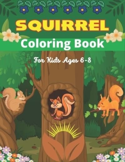 Cover for Drowsa Publications · SQUIRREL Coloring Book For Kids Ages 6-8 (Pocketbok) (2020)