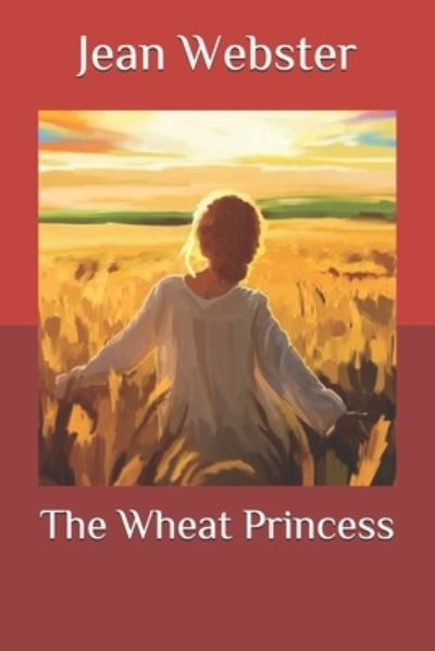 Cover for Jean Webster · The Wheat Princess (Paperback Bog) (2020)