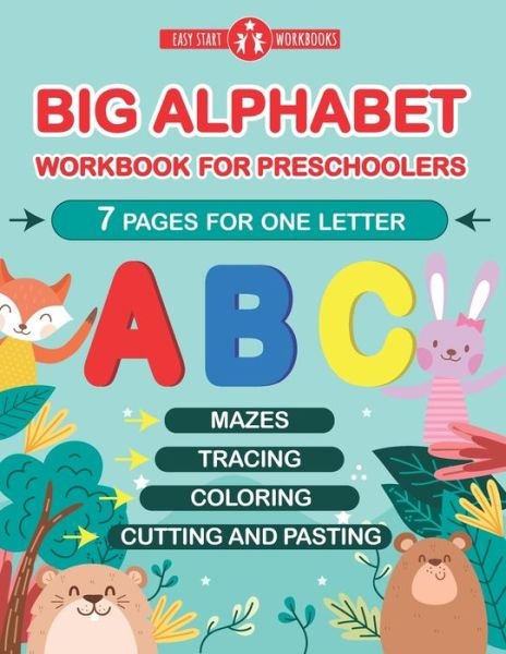 Cover for Easy Start Workbooks · Big Alphabet Workbook for Preschoolers. 7 Pages For One Letter. (Paperback Book) (2020)