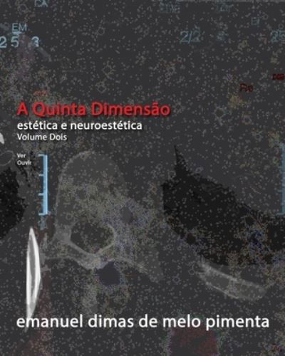 A Quinta Dimensao - Emanuel Dimas De Melo Pimenta - Bøger - Independently Published - 9798595878067 - 16. januar 2021