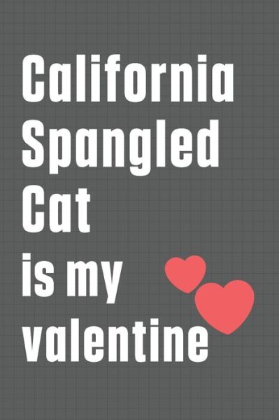 Cover for Bigtime Publications · California Spangled Cat is my valentine (Paperback Book) (2020)