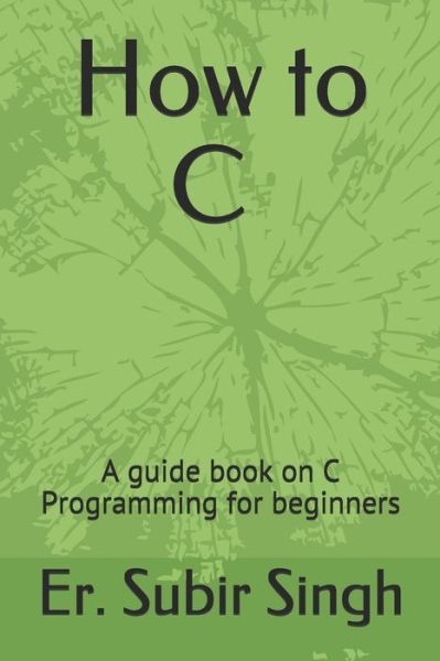 Cover for Subir Singh · C Programming (Paperback Book) (2020)