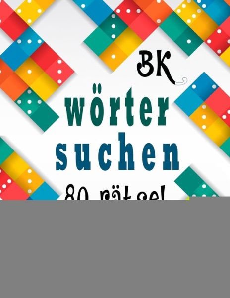 Cover for Bk Wortsuchrätsel · Woerter Suchen Ratsel (Taschenbuch) (2020)