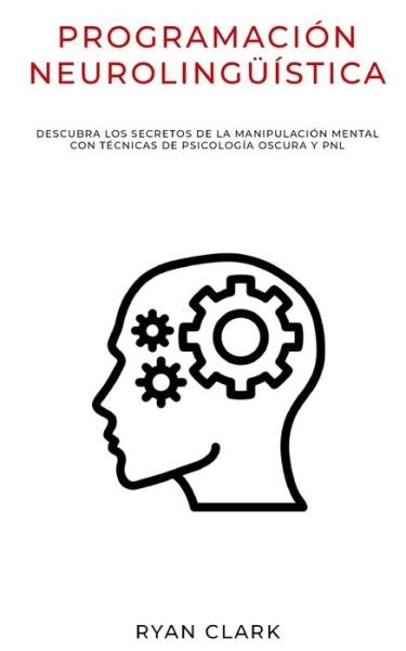 Cover for Ryan Clark · Programacion Neurolinguistica (Paperback Book) (2020)