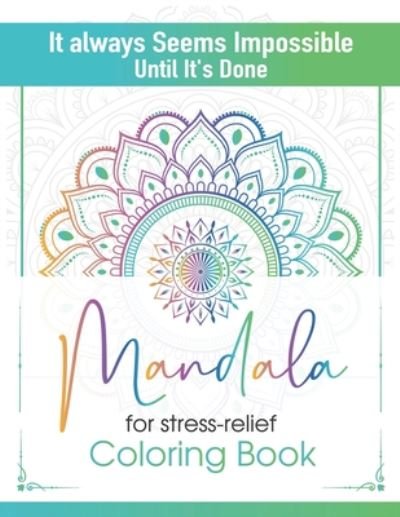 Cover for Hr Mahmud Publishing · It always Seems Impossible Until It's Done Mandala for stress-relief Coloring Book (Paperback Bog) (2020)