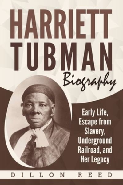 Cover for Dillon Reed · Harriett Tubman Biography (Taschenbuch) (2020)