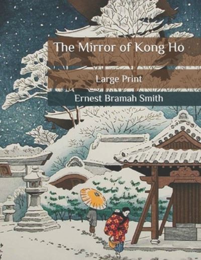 Cover for Ernest Bramah Smith · The Mirror of Kong Ho (Paperback Book) (2020)