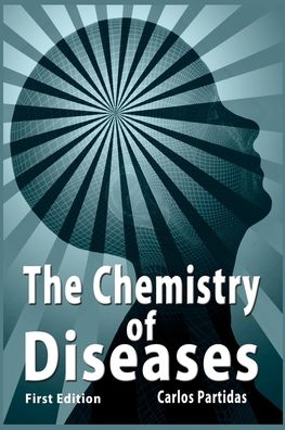 Cover for Carlos L Partidas · The Chemistry of Diseases (Paperback Book) (2020)