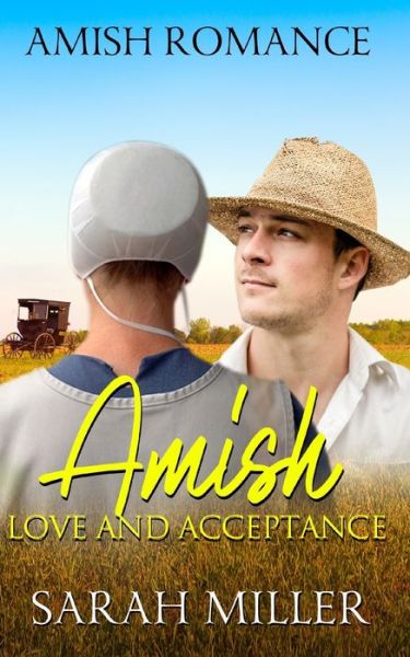 Amish Love and Acceptance - Sarah Miller - Books - Independently Published - 9798667122067 - July 17, 2020