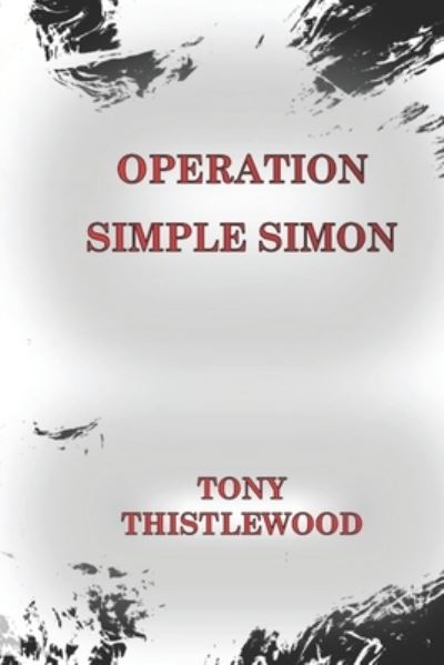 Cover for Tony Thistlewood · Operation Simple Simon (Paperback Book) (2020)