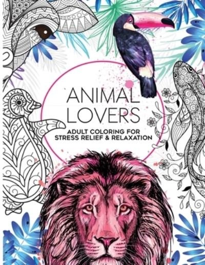 Cover for Jane Goodall · 50 Animal Lovers Coloring Book: Adult Coloring for Mindfulness, Stress Relief and Relaxation, 8.5 x 11, 50 One Sided Designs - Color to Calm (Pocketbok) (2020)