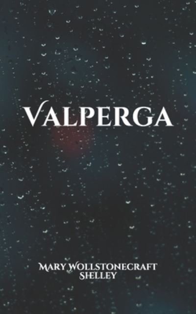 Cover for Mary Wollstonecraft Shelley · Valperga (Paperback Book) (2021)